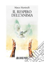 Il respiro dell'anima. Poesia libro