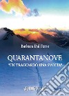 Quarantanove. Un traguardo una svolta libro