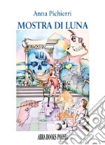 Mostra di luna. Poesia libro