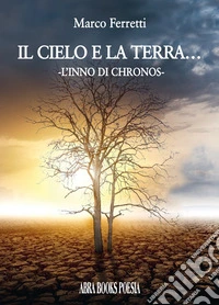 Il cielo e la terra.... L'inno di chronos