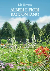 Alberi e fiori raccontano
