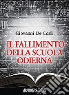 Il fallimento della scuola odierna libro