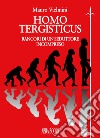 Homo tergisticus. Rancori di un seduttore incompreso libro di Vielmini Mauro