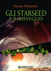 Gli starseed e il risveglio libro