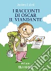 I racconti di Oscar il viandante libro