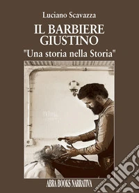 I barbiere Giustino. Una storia nella storia libro
