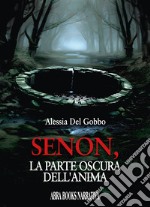 Senon, la parte oscura dell'anima libro