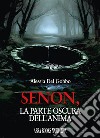 Senon, la parte oscura dell'anima libro di Del Gobbo Alessia