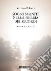 Sogni svaniti nella nebbia dei ricordi libro di Balestra Adriano