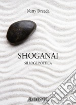 Shoganai. Silloge poetica