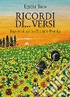 Ricordi di... versi. Espressioni in prosa e poesia libro