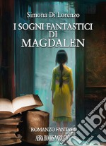 I sogni fantastici di Magdalen