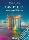 Piani di luce. «La nostra futura strada» libro di Marra Francesca