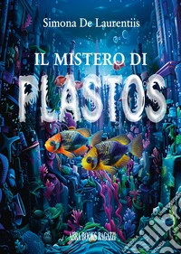 Il mistero di plastos. Ragazzi libro