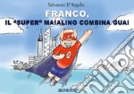 Franco, il «super» maialino combina guai. Infanzia libro