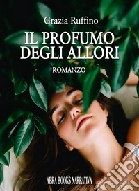 Il profumo degli allori libro