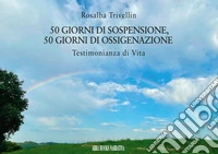 50 giorni di sospensione, 50 giorni di ossigenazione libro