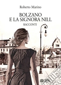Bolzano e la signora Nill libro