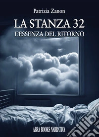 La stanza 32. L'essenza del ritorno libro