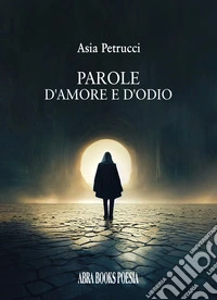 Parole d'amore e d'odio libro