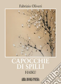 Capocchie di spilli. Haiku libro