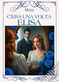 C'era una volta Elisa libro