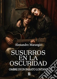Susurros en la oscuridad. Ombre di un passato lontano libro
