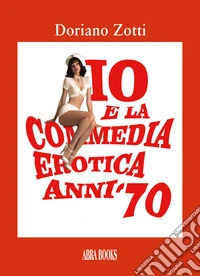 Io e la commedia erotica anni '70