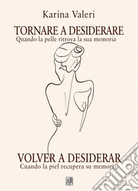 Tornare a desiderare-Volver a desear. Ediz. bilingue