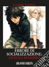 Errore di socializzazione: livello massimo libro