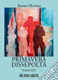 Primavera dissepolta
