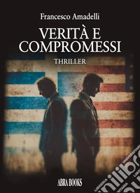 Verità e compromessi libro