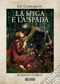 La spiga e la spada libro