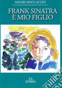 Frank Sinatra è mio figlio