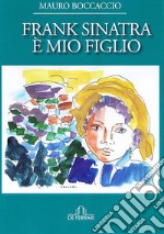 Frank Sinatra è mio figlio libro