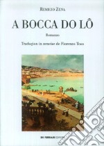 La bocca del lupo. Testo genovese libro