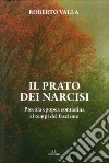 Il prato dei narcisi. Piccola epopea contadina ai tempi del fascismo libro