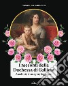 I racconti della Duchessa di Galliera. Aneddoti, immagini, leggende libro