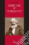 Marx 1968. Vol. 3: Sul rapporto fra la filosofia e il pensiero di K. H. Marx libro