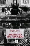 Assassinio sul naviglio libro di Caputo Roberto Giorgio Nadia