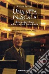 Una vita in Scala. Mezzo secolo di teatro nelle memorie di Franco Fantini libro