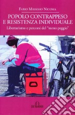 Popolo contrappeso e resistenza individuale. Libertarismo e percorsi del «meno peggio» libro