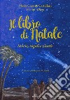 Il libro di Natale. Storie, regali e ricette libro