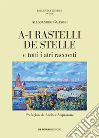 A-i rastelli de stelle e tutti i atri racconti libro