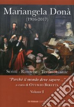 Mariangela Donà (1916-2017). Scritti Ricerche Testimonianze. '«Perché il mondo deve sapere...». Vol. 1 libro