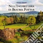 Nell'Inghilterra di Beatrix Potter. Un viaggio nell'incanto del Lake District