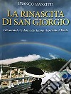 La rinascita di San Giorgio. Gli uomini e le donne che hanno ricostruito il ponte libro di Manzitti Franco