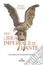 Dell'idea imperiale di Dante libro