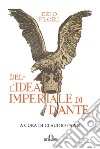 Dell'idea imperiale di Dante libro