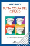 Tutta colpa del cesso libro